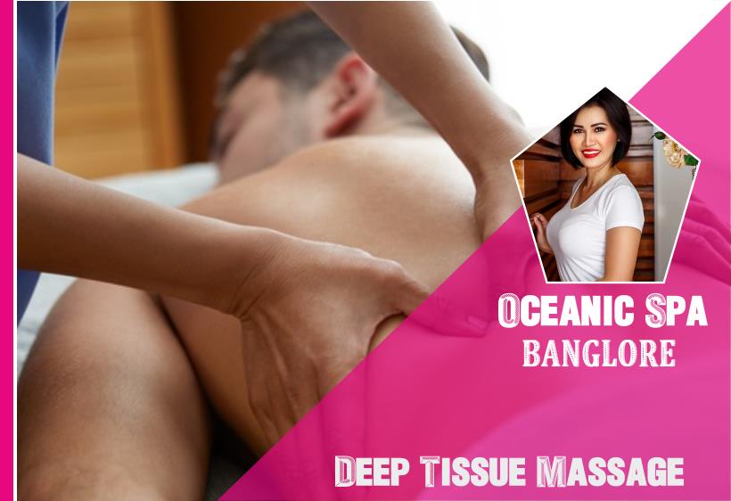 Deep Tissue Massage
 in Banglore